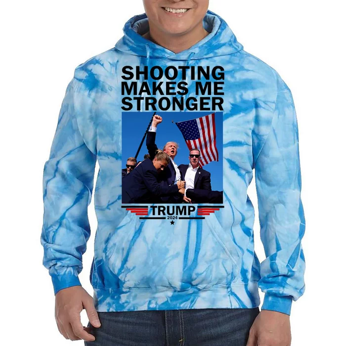 Shooting Makes Me Stronger Donald Trump 2024 Tie Dye Hoodie