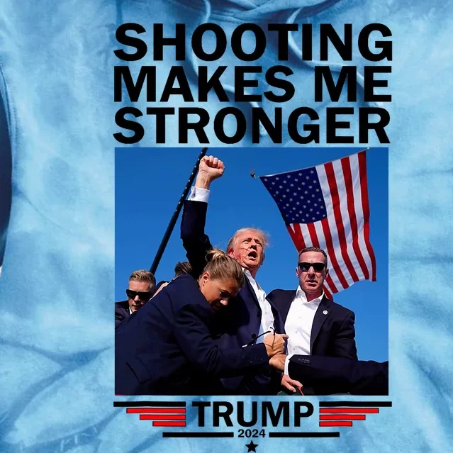 Shooting Makes Me Stronger Donald Trump 2024 Tie Dye Hoodie