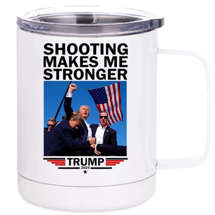 Shooting Makes Me Stronger Donald Trump 2024 Front & Back 12oz Stainless Steel Tumbler Cup