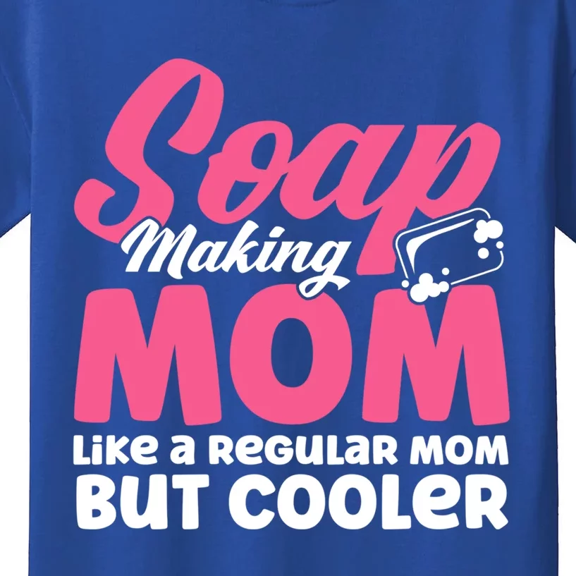 Soap Making Mom Like A Regular Mom Soap Maker Gift Kids T-Shirt