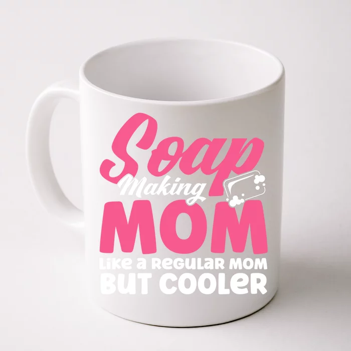 Soap Making Mom Like A Regular Mom Soap Maker Gift Front & Back Coffee Mug