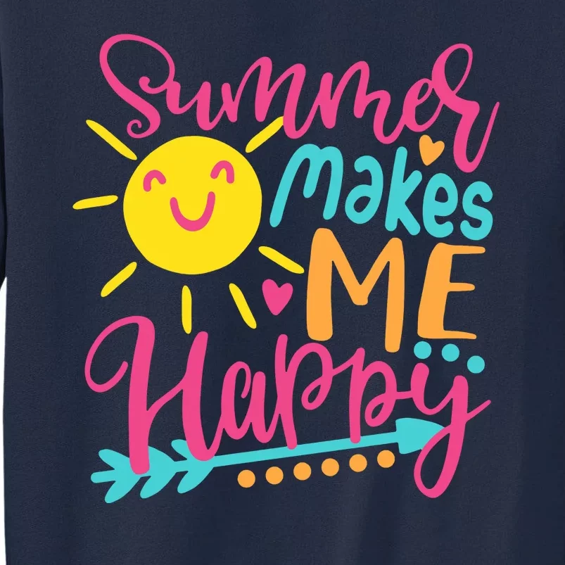 Summer Makes Me Happy Tall Sweatshirt