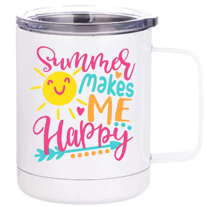 Summer Makes Me Happy Front & Back 12oz Stainless Steel Tumbler Cup