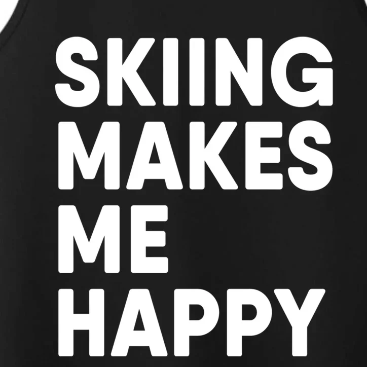 Skiing Makes Me Happy Skiing Cute Gift Performance Tank