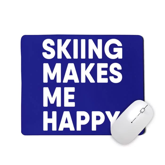 Skiing Makes Me Happy Skiing Cute Gift Mousepad