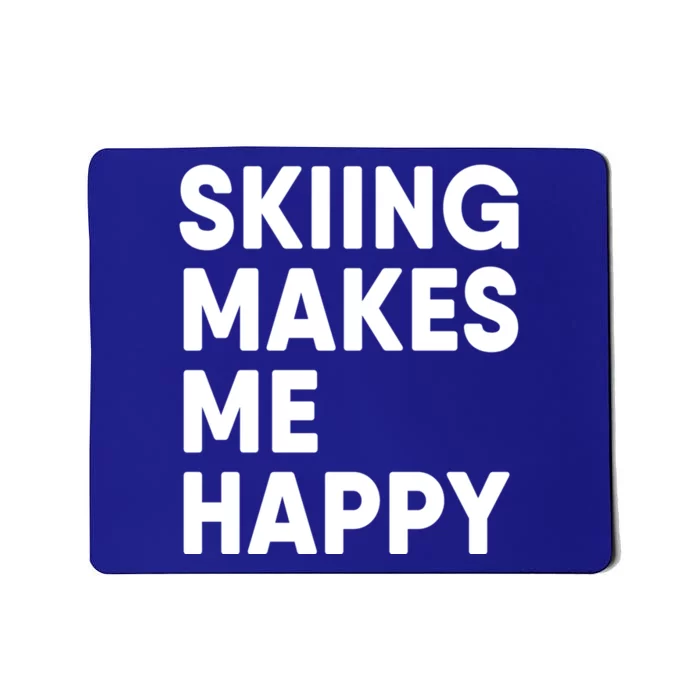 Skiing Makes Me Happy Skiing Cute Gift Mousepad