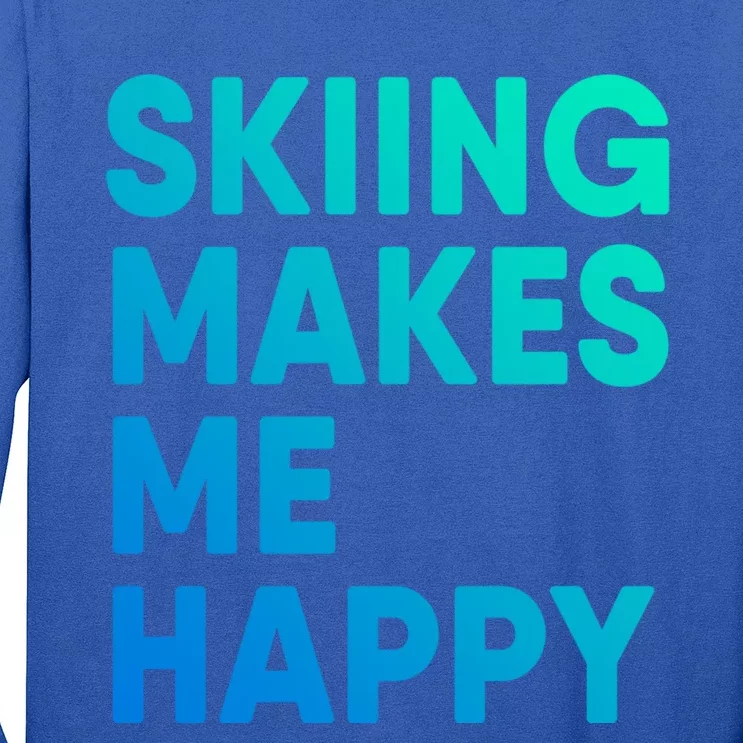 Skiing Makes Me Happy Skiing Funny Gift Long Sleeve Shirt