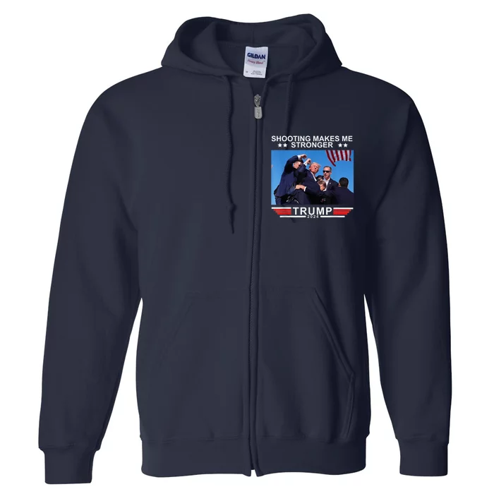 Shooting Makes Me Stronger Trump 2024 Trump 2024 Us Flag Donald Trump Election Full Zip Hoodie