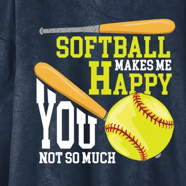 Softball Makes Me Happy You Not So Much Quote Funny Softball Gift Hooded Wearable Blanket