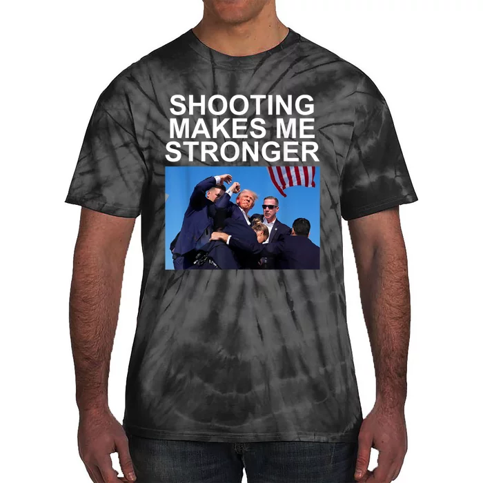 Shooting Makes Me Stronger Trump 2024 Tie-Dye T-Shirt