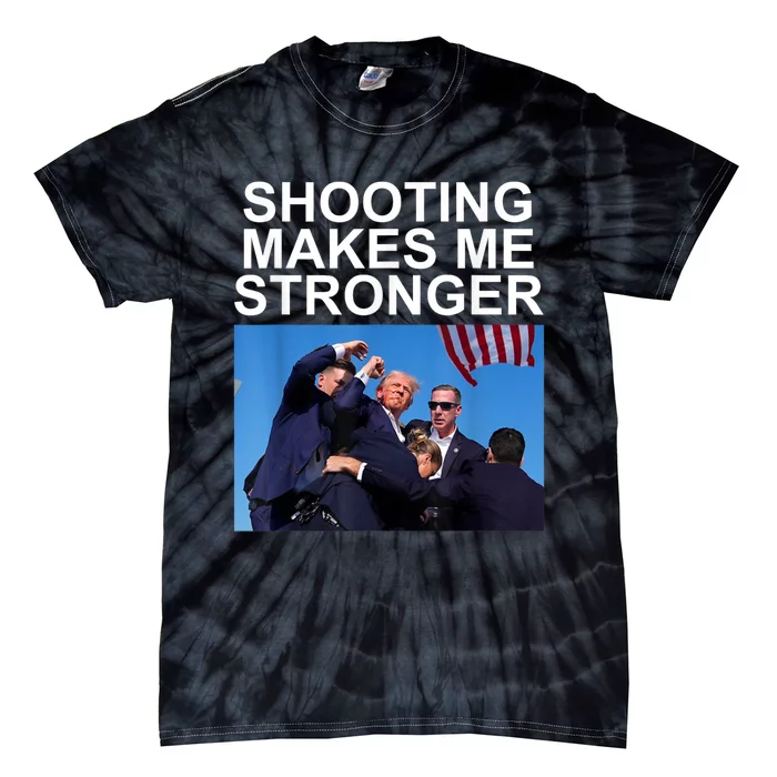 Shooting Makes Me Stronger Trump 2024 Tie-Dye T-Shirt