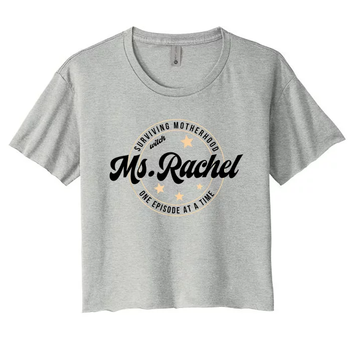 Surviving Motherhood Ms Rachel Funny Mother's Day Women's Crop Top Tee