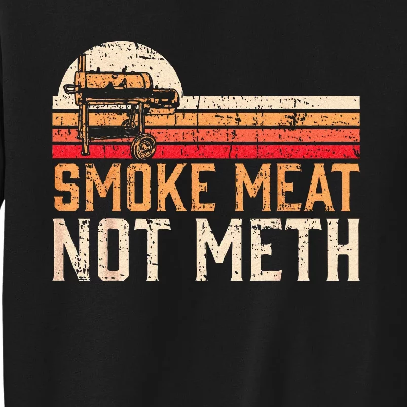 Smoke Meat Not Meth Brisket BBQ Grill Sweatshirt