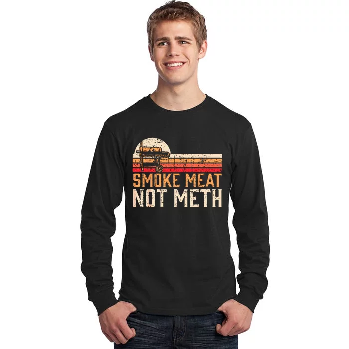 Smoke Meat Not Meth Brisket BBQ Grill Tall Long Sleeve T-Shirt