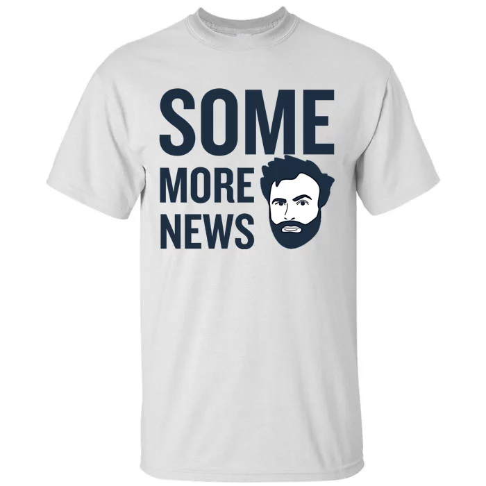 Some More News Tall T-Shirt