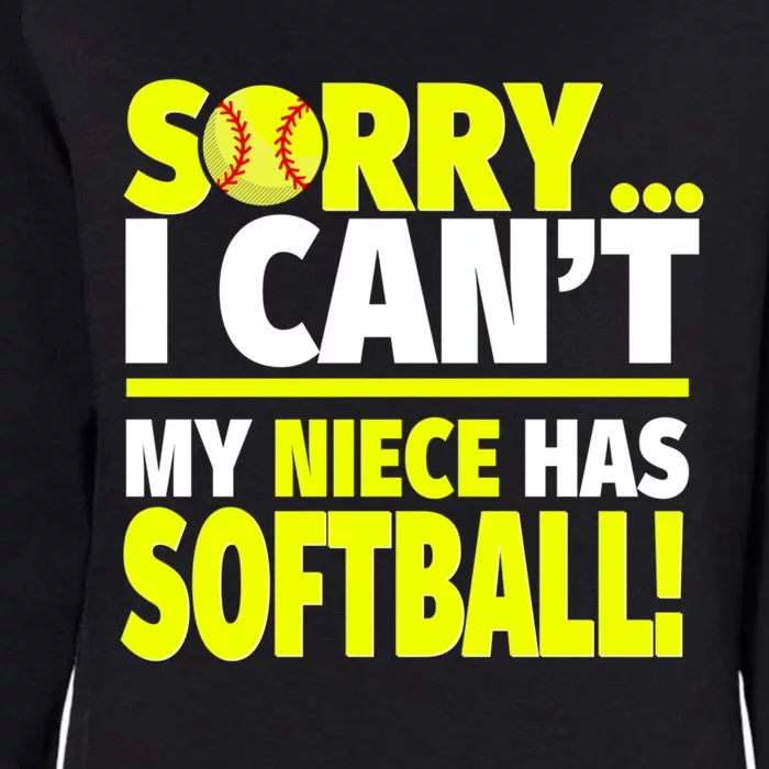 Sorry My Niece Has Softball Gift Unts And Uncles Cool Gift Womens California Wash Sweatshirt