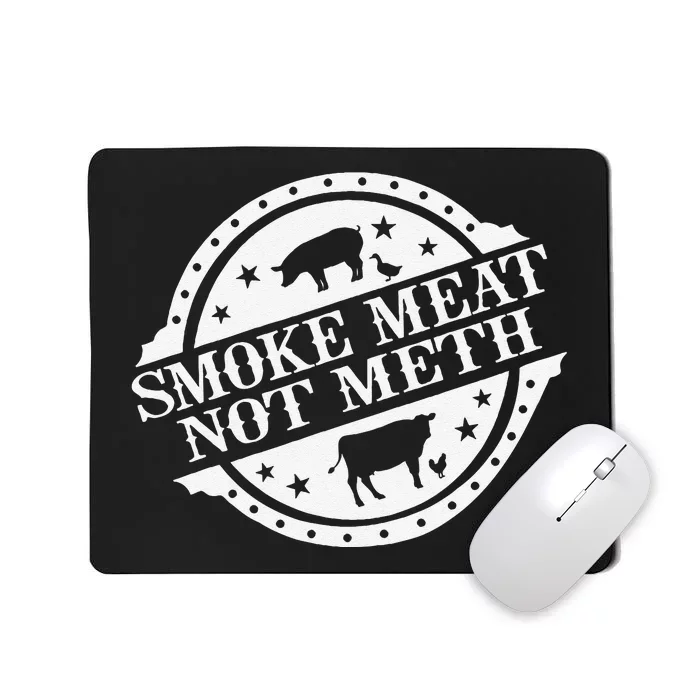 Smoke Meats Not Meth Mousepad