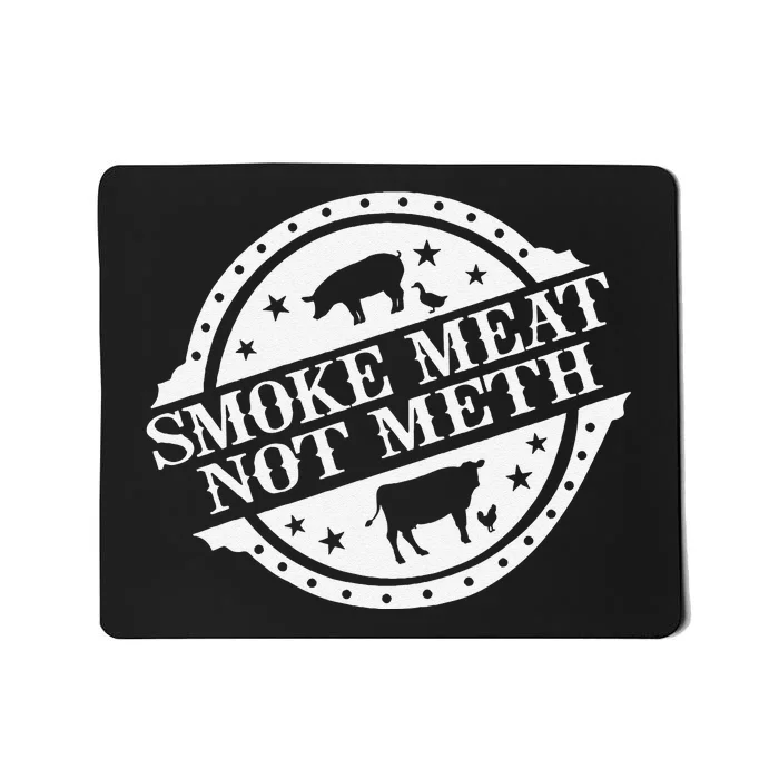 Smoke Meats Not Meth Mousepad