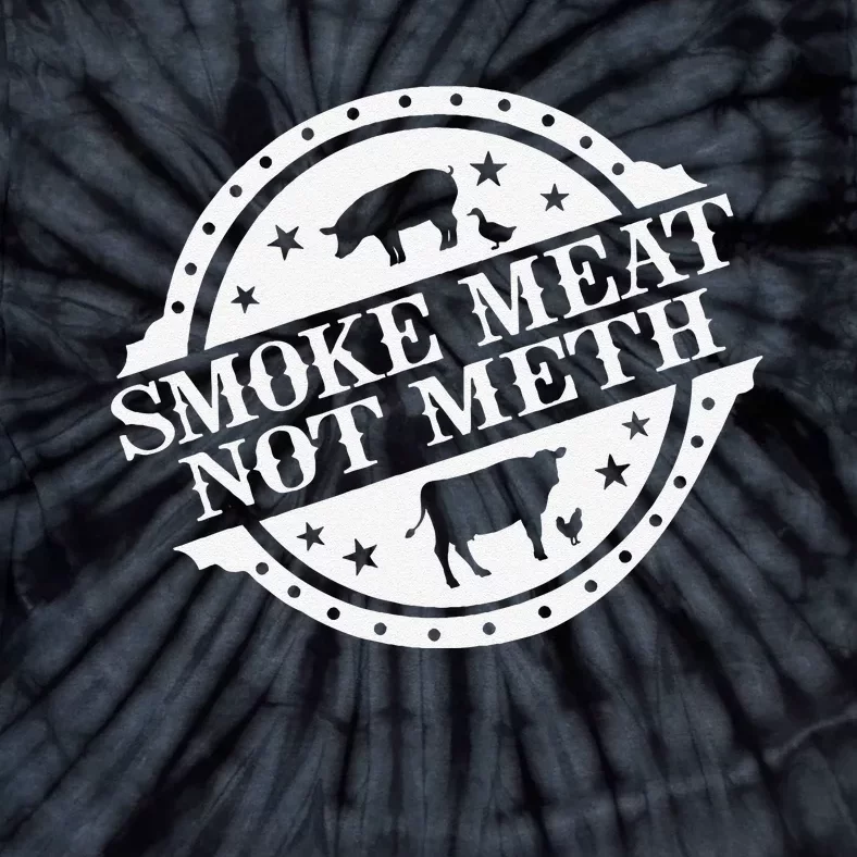 Smoke Meats Not Meth Tie-Dye T-Shirt