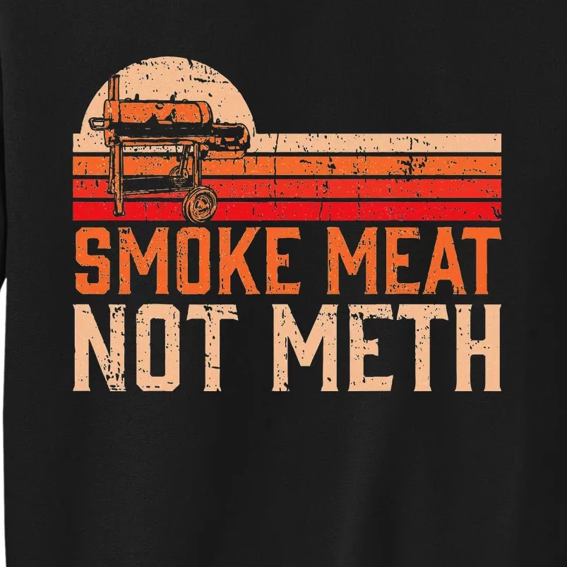 Smoke Meat Not Meth Brisket Bbq Grill Sweatshirt