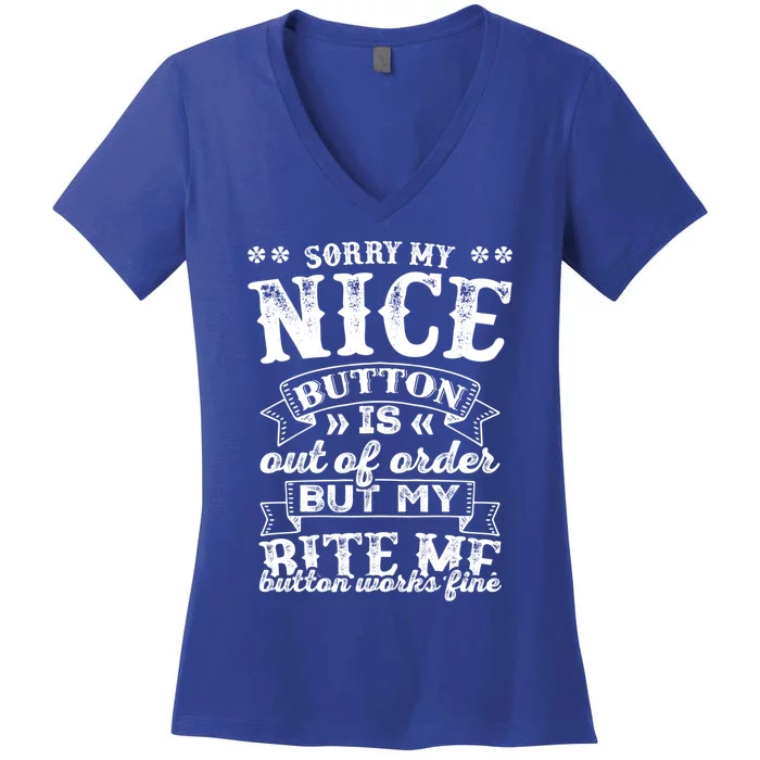 Sorry My Nice Button Is Broke Bite Me Sarcastic Funny Gift Women's V-Neck T-Shirt