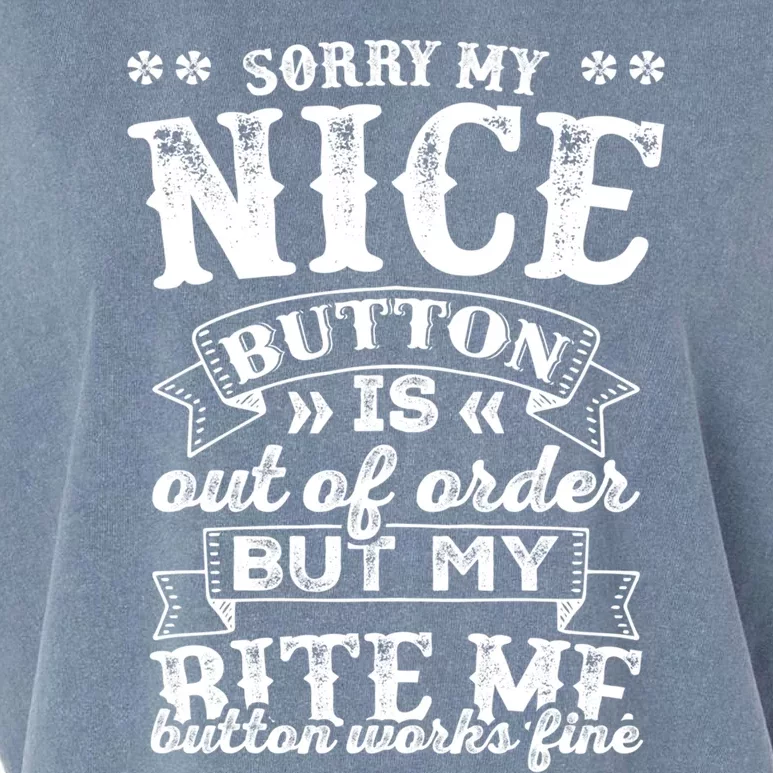 Sorry My Nice Button Is Broke Bite Me Sarcastic Funny Gift Garment-Dyed Women's Muscle Tee