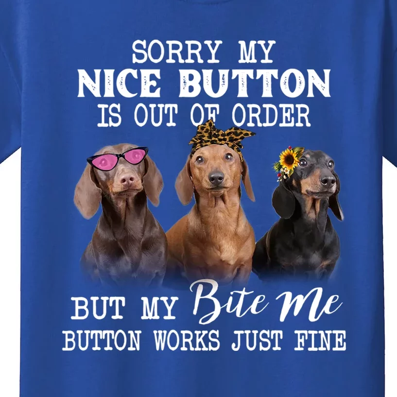 Sorry My Nice Button Is Out Of Order But My Bite Me Button Gift Kids T-Shirt