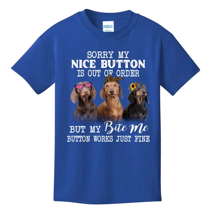 Sorry My Nice Button Is Out Of Order But My Bite Me Button Gift Kids T-Shirt