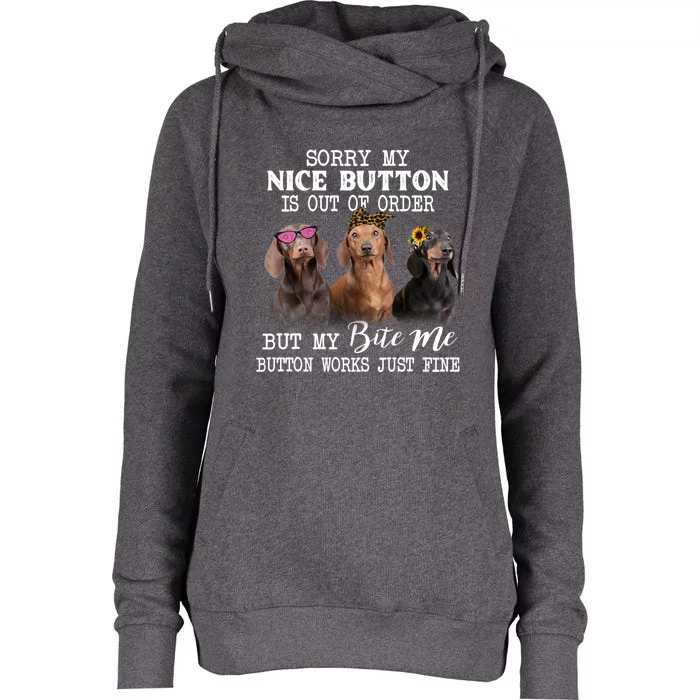 Sorry My Nice Button Is Out Of Order But My Bite Me Button Gift Womens Funnel Neck Pullover Hood