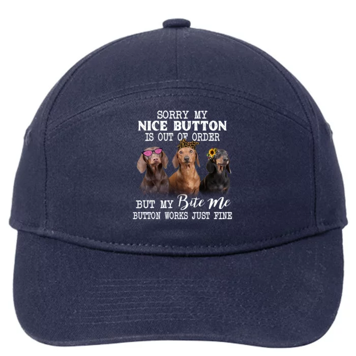 Sorry My Nice Button Is Out Of Order But My Bite Me Button Gift 7-Panel Snapback Hat