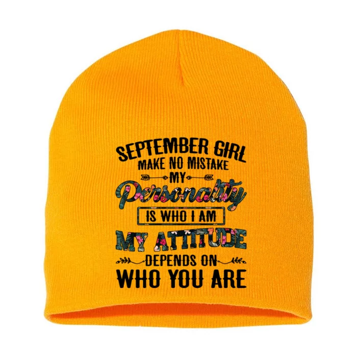 September Make No Mistake My Personality Is Who I Am Gift Short Acrylic Beanie