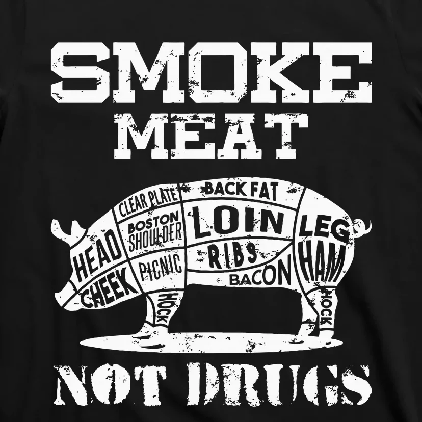 Smoke Meat Not Drugs Pork Bbq Grill Master T-Shirt