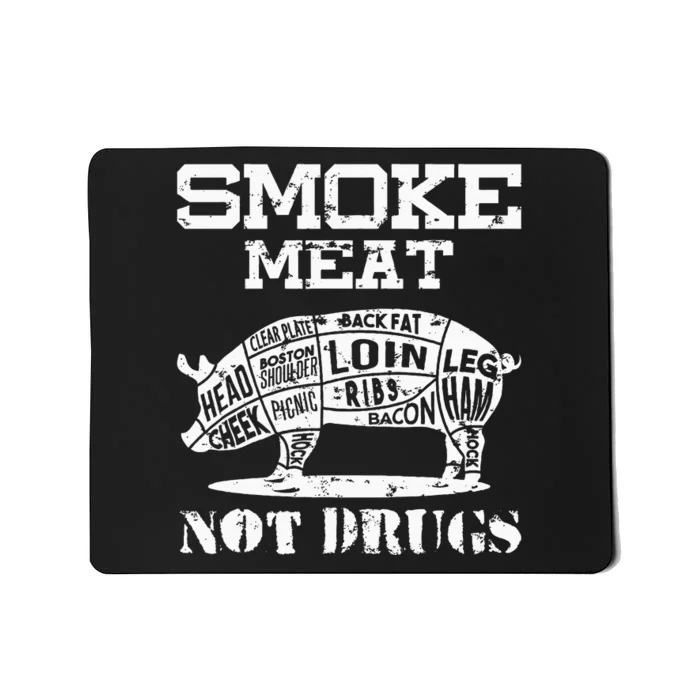 Smoke Meat Not Drugs Pork Bbq Grill Master Mousepad