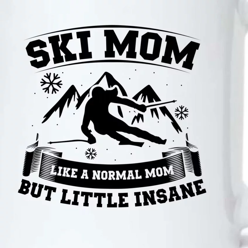 Ski Mom Not Normal Little Insane Skiers Skiing Gift Black Color Changing Mug