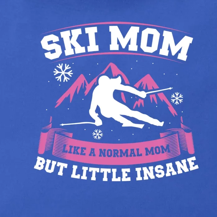 Ski Mom Not Normal Little Insane Skiers Skiing Gift Zip Tote Bag