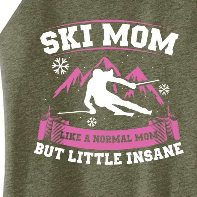 Ski Mom Not Normal Little Insane Skiers Skiing Gift Women’s Perfect Tri Rocker Tank