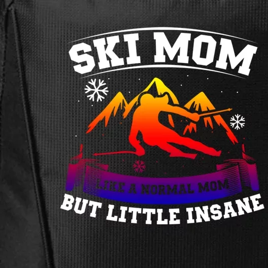 Ski Mom Not Normal Little Insane Skiers Skiing Funny Gift City Backpack