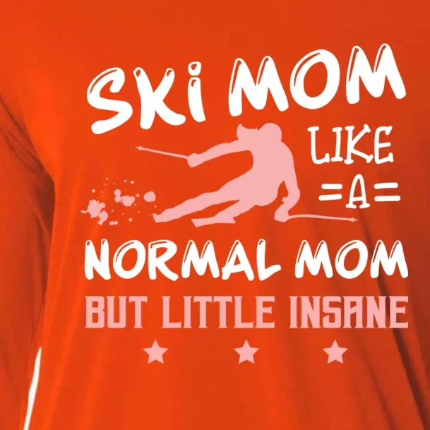 Ski Mom Not Normal Little Insane Skiers Skiing Gift Cooling Performance Long Sleeve Crew