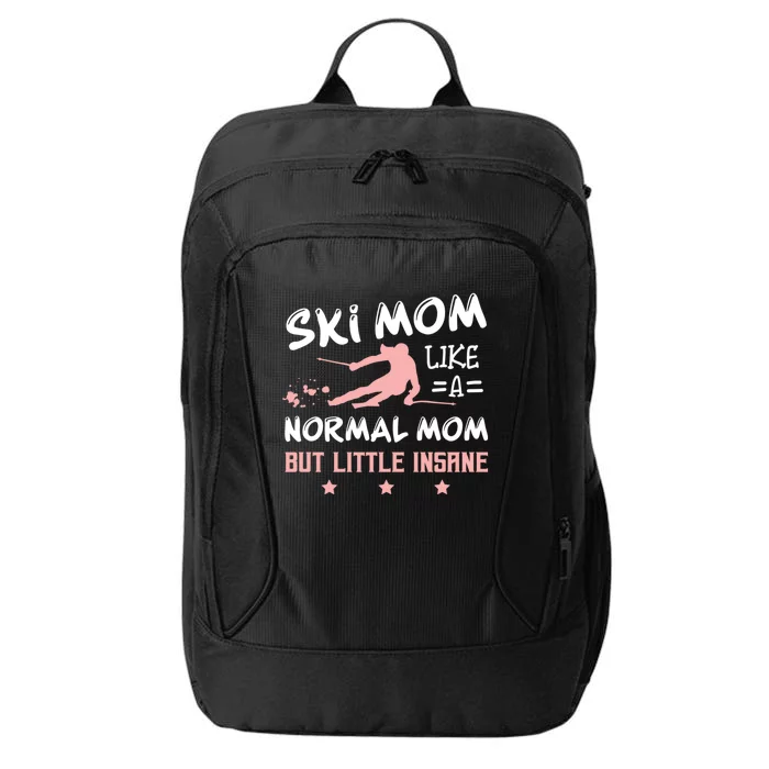 Ski Mom Not Normal Little Insane Skiers Skiing Gift City Backpack