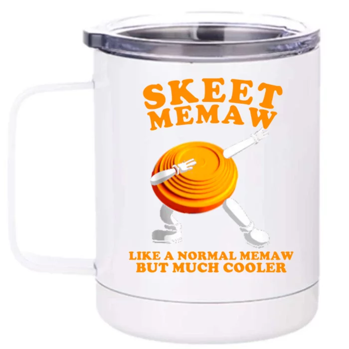 Skeet Memaw Normal But Cooler Mothers Day Memaw Gift Front & Back 12oz Stainless Steel Tumbler Cup