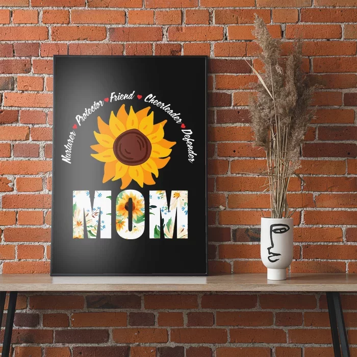 Sunflower Mom Nurturer Protector Friend gift Mother's Day Poster