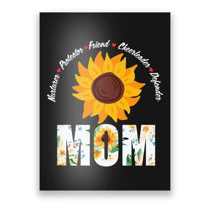 Sunflower Mom Nurturer Protector Friend gift Mother's Day Poster