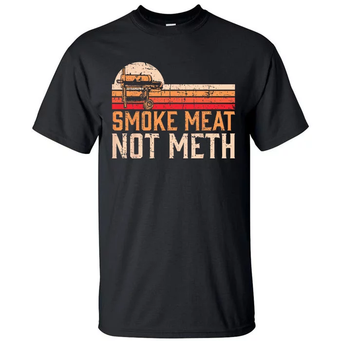 Smoke Meat Not Meth Brisket BBQ Grill Tall T-Shirt