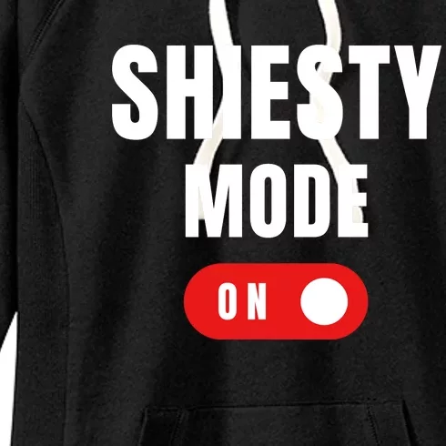 Shiesty Mode On Funny Women's Fleece Hoodie