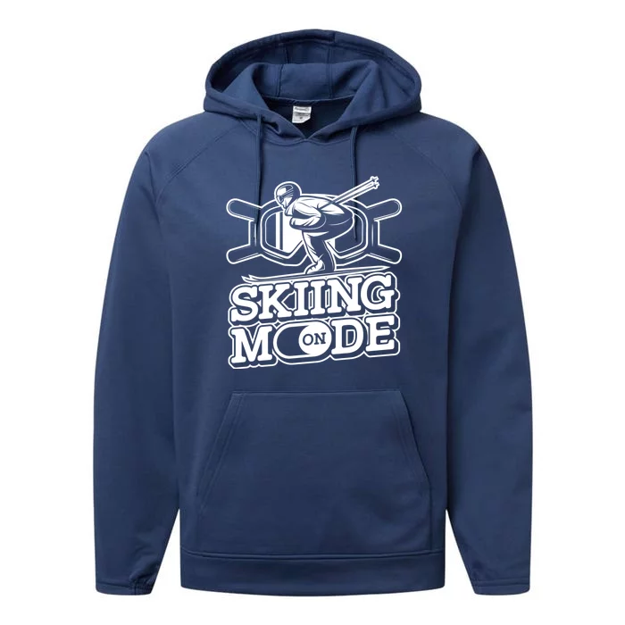 Skiing Mode On Gift Winter Sports Skier Ski Mountains Skiing Gift Performance Fleece Hoodie