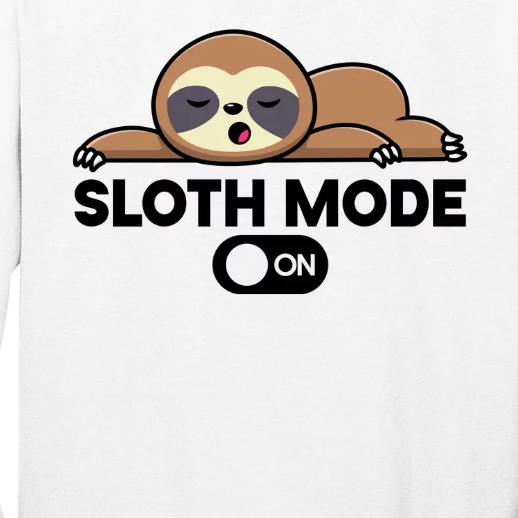 Sloth Mode On Funny Lazy Tall Long Sleeve T-Shirt