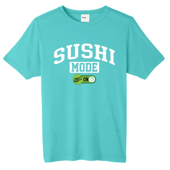 Sushi Mode On Funny Foodie Japanese Food Sushi Lover Cute Gift ChromaSoft Performance T-Shirt