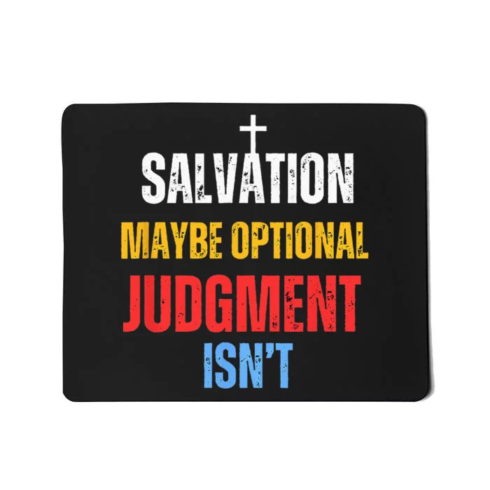 Salvation Maybe Optional Judgment Isn’t Christian Mousepad