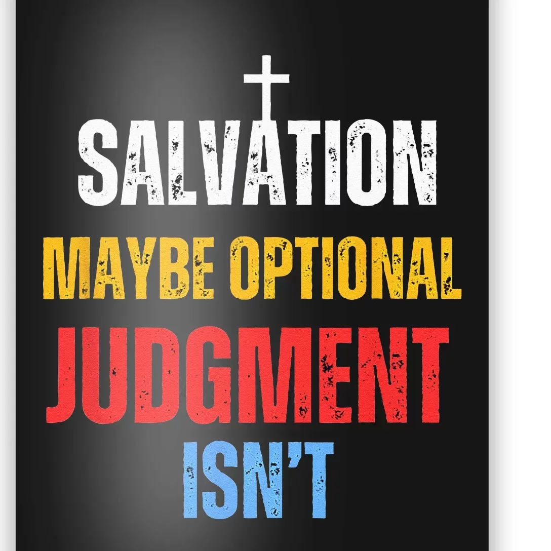 Salvation Maybe Optional Judgment Isn’t Christian Poster