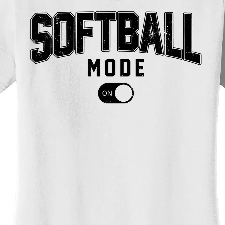 Softball Mode On Women's T-Shirt